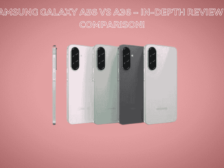 Samsung Galaxy A56 vs A36 – In-Depth Review & Comparison!